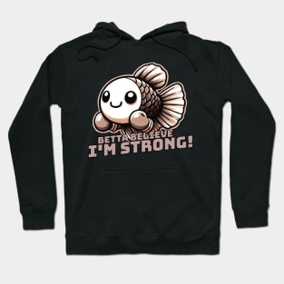 Betta Believe I am strong Fighting Fish Hoodie